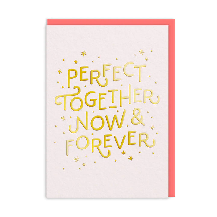 Perfect Together Now & Forever Greeting Card