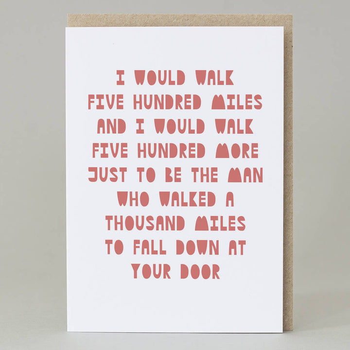 'I would walk five hundred miles' Card